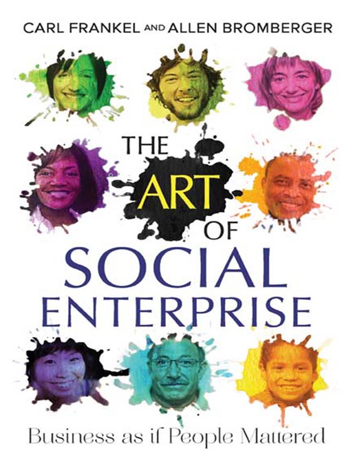 Title details for The Art of Social Enterprise by Carl Frankel - Available
